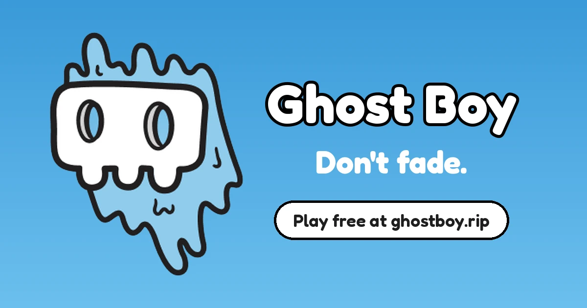 Ghost Boy: Don’t fade. Play free at ghostboy.rip.